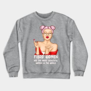 Fibromyalgia Beautiful Women Crewneck Sweatshirt